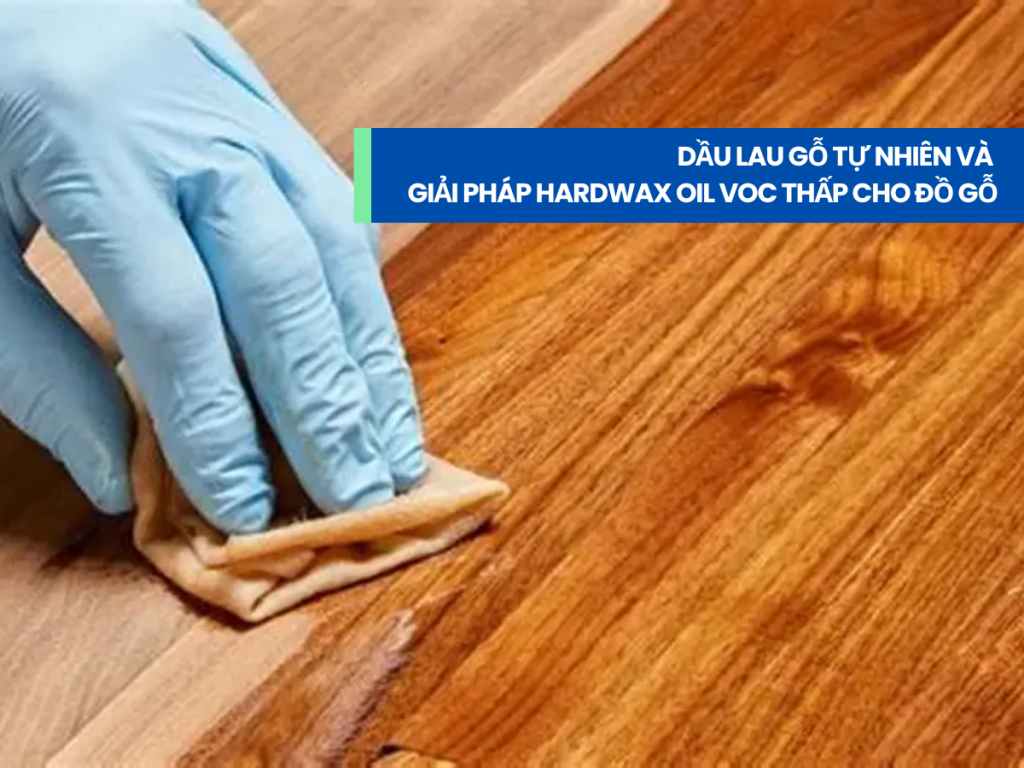 Bề mặt gỗ được lau dầu để làm nổi bật vân gỗ và tạo hiệu ứng hoàn thiện tự nhiên